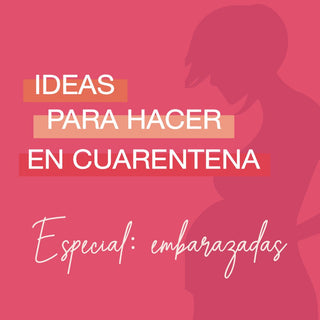 10 ideas para hacer en cuarentena si estás embarazada! - Madremia