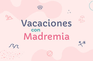 Te vas de vacaciones? ¡Vamos contigo! - Madremia